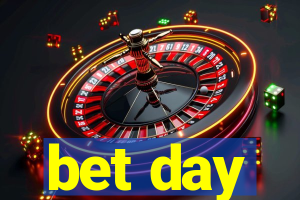 bet day